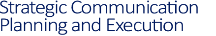 Strategic Communication Planning and Execution